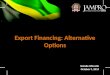Export Financing: Alternative Options Natalie Wheatle October 9, 2014