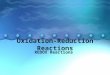 Oxidation-Reduction Reactions REDOX Reactions. Oxidation State Oxidation numbers are very similar to charge. There are some different rules for assigning