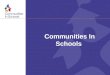 Communities In Schools. 2 2 1.3 Million Kids National Office 12 State Offices 181 Local Offices A Strong & Scalable Communities In Schools Network 4600