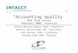 1 “Accounting quality” Mid Term review February 2009, Valencia Zoltan Novotny-Farkas (ESR, Frankfurt) Beatriz García Osma (ER, Lancaster) Joao Toniato