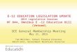 E-12 EDUCATION LEGISLATION UPDATE 2015 Legislative Session HF 844, Omnibus E -12 Education Bill (Vetoed) SEE General Membership Meeting May 21, 2015 Tom