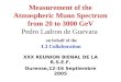 XXX REUNION BIENAL DE LA R.S.E.F. Ourense,12-16 Septiembre 2005 Measurement of the Atmospheric Muon Spectrum from 20 to 3000 GeV Pedro Ladron de Guevara