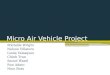 Micro Air Vehicle Project Michelle Wright Nelson Villatoro Linda Velasquez Chinh Tran Saoud Wasel Ron Adato Nino Ross