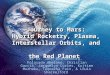Journey to Mars: Hybrid Rocketry, Plasma, Interstellar Orbits, and the Red Planet By Dr. John Brandenburg, Folasade Akeloko, Christian Garcia, Jacquelyn