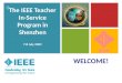 + WELCOME! The IEEE Teacher In-Service Program in Shenzhen 7-8 July 2009