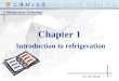 1 Refrigeration Technology wu wei-dong Chapter 1 Introduction to refrigeration