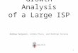 1 Growth Analysis of a Large ISP Andrew Ferguson, Jordan Place, and Rodrigo Fonseca
