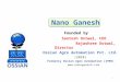 Nano Ganesh Santosh Ostwal, CEO Rajashree Ostwal, Director Ossian Agro Automation Pvt. Ltd. (2010) Formerly Ossian Agro Automation (1996) 
