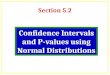 Section 5.2 Confidence Intervals and P-values using Normal Distributions
