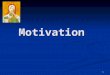 1 Motivation. 2 Motivation Motivation is a need or desire that energizes behavior and directs it towards a goal. Alan Ralston was motivated to cut his