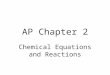 AP Chapter 2 Chemical Equations and Reactions. Symbols Ag C