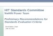HIT Standards Committee NwHIN Power Team Preliminary Recommendations for Standards Evaluation Criteria Dixie Baker, Chair July 19, 2012