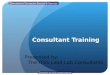 Consultant Training Presented by: The ITSS Lead Lab Consultants