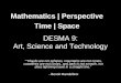 DESMA 9: Art, Science and Technology "“Clouds are not spheres, mountains are not cones, coastlines are not circles, and bark is not smooth, nor does lightning