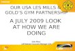 OUR USA LES MILLS & GOLD’S GYM PARTNERSHIP A JULY 2009 LOOK AT HOW WE ARE DOING Julie Riker, LMI National Accounts Manager USA