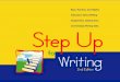 Step Up to Writing Is About the Writing Process Prewriting and Planning Drafting, Revising, and Editing Creating a Final Copy, Proofreading, and Sharing