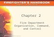 Chapter 2 Fire Department Organization, Command, and Control