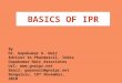 BASICS OF IPR By Dr. Gopakumar G. Nair Advisor to Pharmexcil, India Gopakumar Nair Associates Url:  Email: gopanair@gnaipr.netgopanair@gnaipr.net
