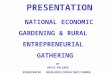 PRESENTATION BY DAVID KOLSRUD EXPERIENCED DEVELOPER/CONSULTANT/FARMER NATIONAL ECONOMIC GARDENING & RURAL ENTREPRENEURIAL GATHERING
