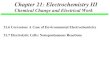 Chapter 21: Electrochemistry III Chemical Change and Electrical Work 21.6 Corrosion: A Case of Environmental Electrochemistry 21.7 Electrolytic Cells: