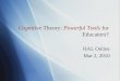 Cognitive Theory: Powerful Tools for Educators? HAL Online Mar 2, 2010 HAL Online Mar 2, 2010