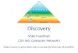 Discovery Mike Freedman COS 461: Computer Networks  