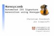 Honeycomb Automated IDS Signature Generation using Honeypots Christian Kreibich Jon Crowcroft