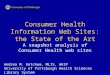 Consumer Health Information Web Sites: the State of the Art A snapshot analysis of Consumer Health web sites Andrea M. Ketchum, MLIS, AHIP University of