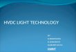 HVDC LIGHT TECHNOLOGY BY: D.SINDHUSHA G.SOWJNAYA B.MEHER DIVYA GMRIT