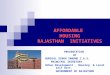 AFFORDABLE HOUSING RAJASTHAN INITIATIVES PRESENTATION BY GURDIAL SINGH SANDHU I.A.S. PRINCIPAL SECRETARY Urban Development, Housing & Local self Govt
