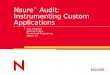Nsure ™ Audit: Instrumenting Custom Applications Rick Meredith Jason Arrington Nsure Audit Engineering Novell, Inc