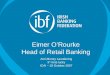 Eimer O’Rourke Head of Retail Banking Anti-Money Laundering 3 rd time lucky ICAI – 18 October 2007