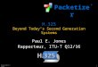 Packetizer ® Copyright © 2008 H.325 Beyond Today’s Second Generation Systems Paul E. Jones Rapporteur, ITU-T Q12/16 1