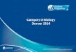 Category-2 Biology Denver 2014. Session 9 Marking IA/Moderation/Structuring the PSOW