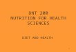 1 DNT 200 NUTRITION FOR HEALTH SCIENCES DIET AND HEALTH