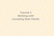 Tutorial 3 Working with Cascading Style Sheets. Introducing Cascading Style Sheets Style sheets are declarations that describe the layout and appearance