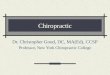 Chiropractic Dr. Christopher Good, DC, MA(Ed), CCSP Professor, New York Chiropractic College