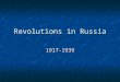 Revolutions in Russia 1917-1939 Czars Resist Change ( The Romanovs) From 1613 to 1913 From 1613 to 1913 Romanov Dynasty in Russia Romanov Dynasty in