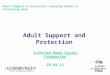 Scottish Head Injury Foundation 25.03.11 Adult Support & Protection: Ensuring Rights & Preventing Harm Adult Support and Protection