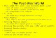 The Post-War World What will the post- war economy look like? –Role of women ( v. returning GI’s) –Role of labor/strikes (Taft-Hartley Act) –Military/Industrial