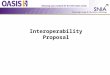 SNIA/SSIF KMIP Interoperability Proposal. What is the proposal? Host a KMIP interoperability program which includes: – Publishing a set of interoperability