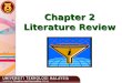 1 Chapter 2 Literature Review. 2 WHAT IS LITERATURE REVIEW? It is an account of what has been published on a research area It summarizes, synthesizes