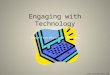 Engaging with Technology Image from Microsoft clip art
