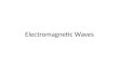 Electromagnetic Waves. The source of Electromagnetic (EM) waves Electromagnetic waves are caused by the vibration of electric charges. Their vibration