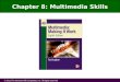 © 2011 The McGraw-Hill Companies, Inc. All rights reserved Chapter 8: Multimedia Skills