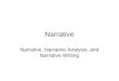 Narrative Narrative, Narrative Analysis, and Narrative Writing