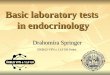 Basic laboratory tests in endocrinology Drahomíra Springer ÚKBLD VFN a 1.LF UK Praha