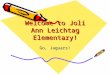 Welcome to Joli Ann Leichtag Elementary! Go, Jaguars!