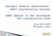Georgia Transit Association RHST Coordination Session GDOT Update to the Statewide HST Coordination Plan Steve Kish, GDOT December 2, 2010 1