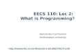 EECS 110: Lec 2: What is Programming? Aleksandar Kuzmanovic Northwestern University